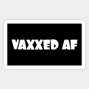 Vaxxed AF - white letters Magnet